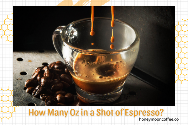 How Many Oz in a Shot of Espresso?